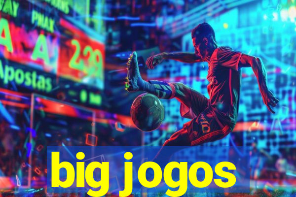 big jogos